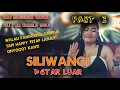 OT SILIWANGI | FULL DJ | PETAR LUAR | PART 3 MALAM | FDJ YULI SIWA