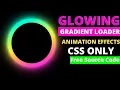 Glowing Gradient Loader Ring Animation Effects CSS Animation Effects