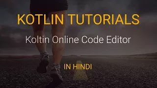 Kotlin Tutorials In Hindi - Getting Started With Online Code Editor