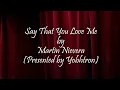 Martin Nievera - Say That You Love Me with lyrics (HD)