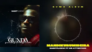 SaintFloew - Mandikurumidzira ft. Mr Attention (Official Audio)