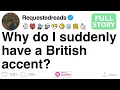 Download Lagu [FULL STORY] Why do I suddenly have a British accent?