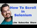 How To Scroll Down in Selenium Webdriver Java How To Scroll Webpage in Selenium