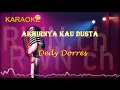 Karaoke " Akhirnya Kau Dusta " Deddy Dorres #MenyesalAkuKembaliKekota ini