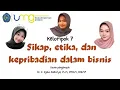 KEL 7 SIKAP,ETIKA,DAN KEPRIBADIAN DALAM BISNIS @djokosoelistya3191