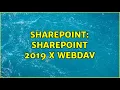 Sharepoint SharePoint 2019 x WebDAV 2 Solutions