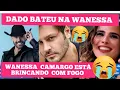Download Lagu Dado dolabela bateu na wanessa e no ator que dançava com ela 🫣