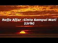 Download Lagu RAFFA AFFAR - CINTA SAMPAI MATI (VIDEO LIRIK)