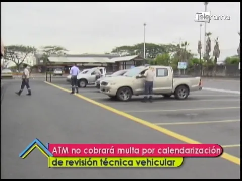 ATM no cobrará multa por calendarización de revisión técnica vehicular