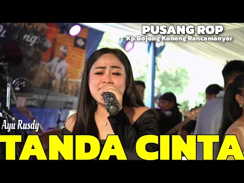 Download MP3 TANDA CINTA ( RIKA RAFIKA ) - AYU RUSDY | PUSANG ROP LIVE