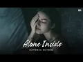 Download Lagu Alone Inside Mashup | Jubin Nautiyal | Vishal Mishra | Heartbreak Mashup | BISUREMIND
