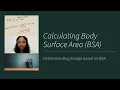 Calculating Body Surface Area BSA and determining drug dosage based on BSA