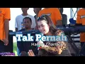 Download Lagu TAK PERNAH - HANUM CANTIKA - NEW BINTANG YENILA - SEDEKAH LAUT BANYUTOWO FAIZ TOK CHANNEL