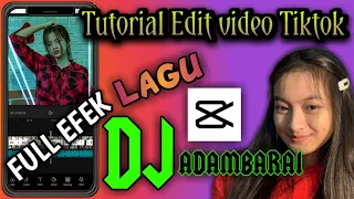 Download TUTORIAL MEMBUAT VIDEO TIKTOK DI CAPCUT LAGU DJ ADAMBARAI ( FULL EFEK ) MP3