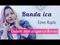 Download Lagu BULAN NYEUNGSEURIKEUN - BUNDA ICA