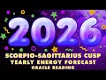scorpio sagittarius cusp yearly forecast oracle reading 2026