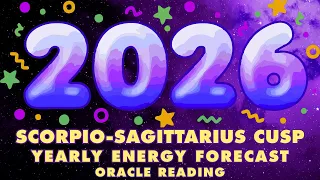 scorpio sagittarius cusp yearly forecast oracle reading 2026