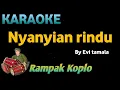 Download Lagu NYANYIAN RINDU - Evie Tamala - KARAOKE VERSI KOPLO RAMPAK
