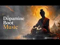 Dopamine Boot Music for Deep Relaxation | Sitar & Flute for Positive Energy | Focus & Feel Happy