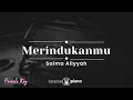 Download Lagu Merindukanmu - Salma Aliyyah (KARAOKE PIANO - FEMALE KEY)