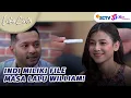 Download Lagu Duh! Indi Cari Tau Masa Lalunya William? | Luka Cinta Episode 317