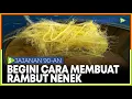 Begini Cara Pembuatan Jajanan Rambut Nenek atau Arum Manis