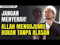 Ketika Hidup Penuh Ujian Allah Ingin Membuatmu Lebih Tangguh Menjalani Hidup - Ustadz Adi Hidayat