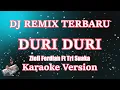Download Lagu Dj Remix Duri Duri - Ziell Ferdian Ft Tri Suaka [Karaoke Lirik] | CBerhibur