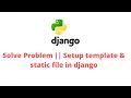 Solve Problem Setup template static file in django