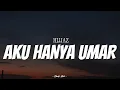 Download Lagu HIJJAZ - Aku Hanya Umar | ( Video Lirik )