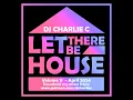 Download Lagu Let There Be House Vol 11 ! April 2024 DJ Charlie C