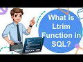 What is LTRIM Function in Structured Query Language SQL