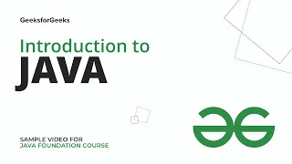 Introduction to Java Sample for the Java Foundation Course GeeksforGeeks