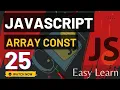 JavaScript Array Const Easy To Learn Episode 25