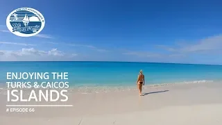 Enjoying the Turks and Caicos Islands (The Sailing Family) Ep.66