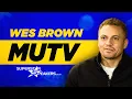 Wes Brown on MUTV