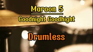 drumless backing tracks maroon 5 goodnight goodnight drumless drumcover maroon5