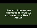 Array Adding the previous n rows as columns to a NumPy array