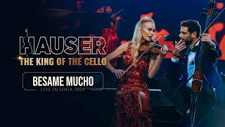 Besame Mucho – HAUSER & Caroline Campbell | THE KING OF THE CELLO (Live in Sofia 2025)