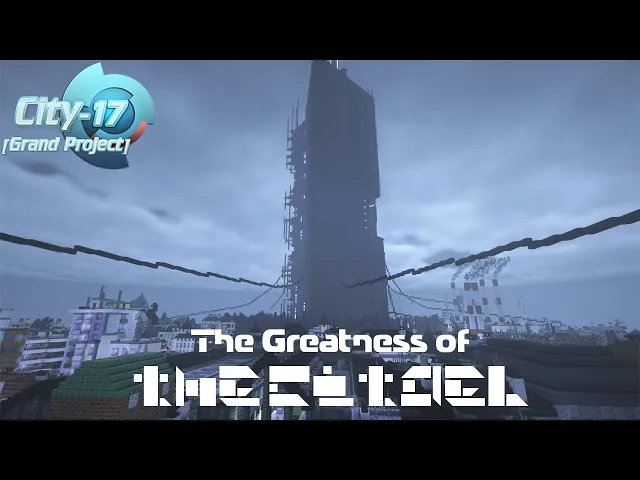 The Greatness of the CITADEL - City-17 [Grand Project] (HALF-LIFE 2) in MINECRAFT