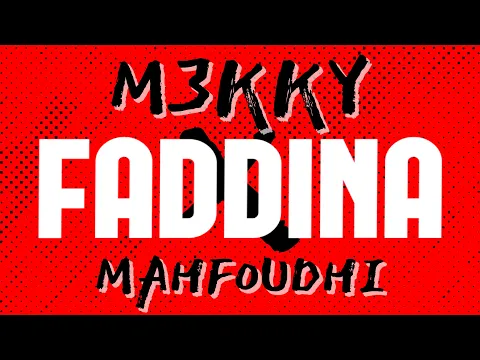 Video Thumbnail: M3KKY - FADDINA فدّينا [feat. MAHFOUDHI ]  (Official Lyric Video)