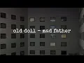 Download Lagu If “old doll” from Mad father was a creepy song