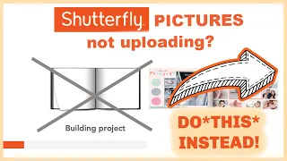 How to fix SHUTTERFLY UPLOAD PICTURES that are not uploading