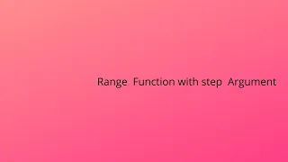 Step Argument in Range function Python Tutorial 56