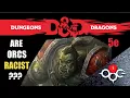 D D 5e Are Orcs Racist