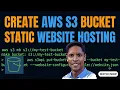 AWS S3 Create Buckets Host Static Website and Manage Storage