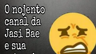 O estranho canal da Jasi Bae