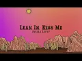 Stella Lefty - Lean In, Kiss Me (Lyrics)