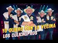 Los Culichupaos - Yo Quiero Con La Vecina Parodia