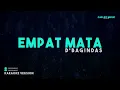 D’Bagindas – Empat Mata (Karaoke Version)